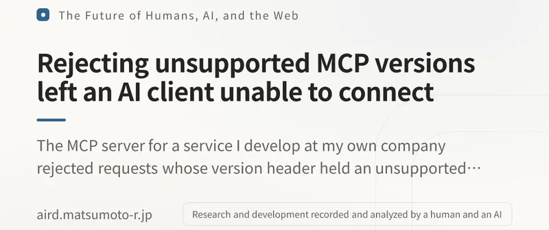 Cover image for Rejecting unsupported MCP versions left an AI client unable to c